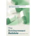 The Antidepressant Antidote: Five Steps to Get Off Antidepressants Safely and Effectively
