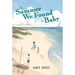 The Summer We Found the Baby