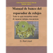 Manual de banco del reparador de relojes - Clock Repairers Bench Manual Spanish
