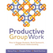 Productive Group Work: How to Engage Students, Build Teamwork, and Promote Understanding