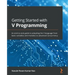 Getting Started with V Programming: An end-to-end guide to adopting the V language from basic variables and modules to advanced concurrency