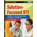 Solution-Focused Rti: A Positive and Personalized Approach to Response to Intervention