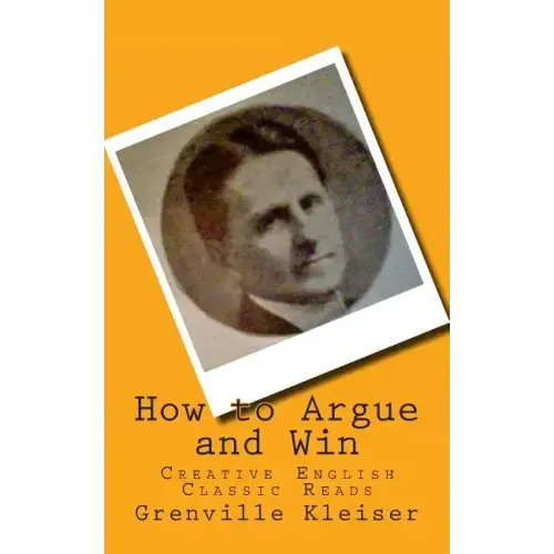 How to Argue and Win: Creative English Classic Reads