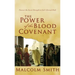 The Power of the Blood Covenant: Uncover the Secret Strength in God's Eternal Oath