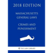 Massachusetts General Laws - Crimes and Punishment (2018 Edition)