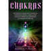 Chakras: Desvelando los secretos de la sanación con meditación de chakras, mantras y reiki, además de consejos para principiant
