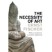The Necessity of Art