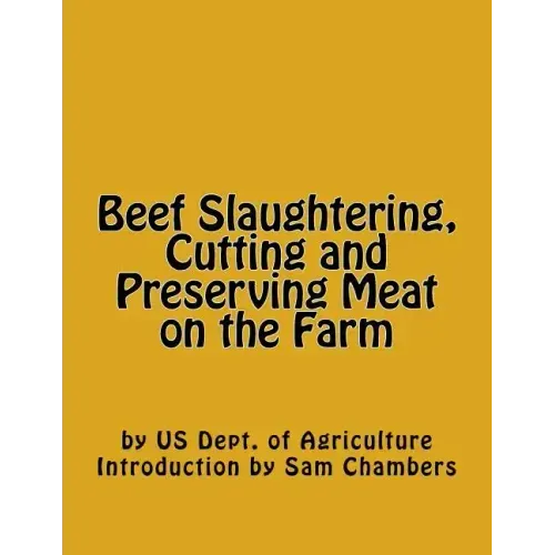 Beef Slaughtering, Cutting and Preserving Meat on the Farm