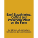 Beef Slaughtering, Cutting and Preserving Meat on the Farm
