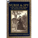Nurse and Spy in the Union Army During the American Civil War