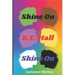 Shine on, K.C. Hall, Shine On