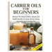 Carrier Oils For Beginners