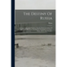 The Destiny Of Russia: As Foretold By God's Prophets, Together With An Outline Of The Future Movements And Destiny Of England, Germany, Persi