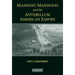 Manifest Manhood and the Antebellum American Empire