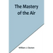 The Mastery of the Air