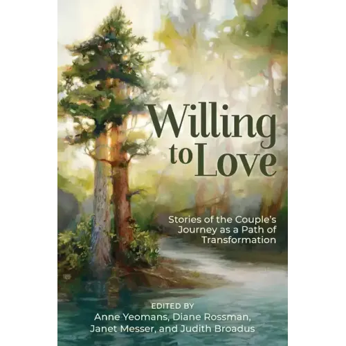 Willing to Love: Stories of the Couple's Journey as a Path of Transformation