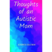 Thoughts of an Autistic Mom