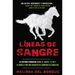 Líneas de Sangre: La Historia Verdadera Sobre El Cartel, El FBI Y La Batalla Por Una Dinastía de Carreras de Caballos