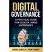 Digital Governance: A Practical Guide for CEOs of Large Enterprises