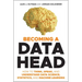 Becoming a Data Head: How to Think, Speak, and Understand Data Science, Statistics, and Machine Learning