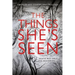 The Things She's Seen