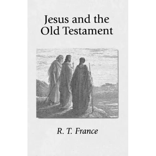 Jesus and the Old Testament: His Application of Old Testament Passages to Himself and His Mission
