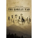 Voices from the Korean War: Personal Accounts of Those Who Served