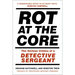 Rot at the Core: The Serious Crimes of a Detective Sergeant