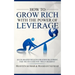 How to Grow Rich with the Power of Leverage