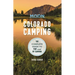 Moon Colorado Camping: The Complete Guide to Tent and RV Camping