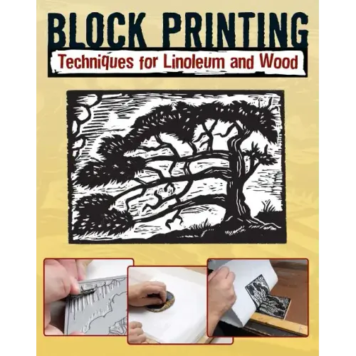 Block Printing: Techniques for Linoleum and Wood