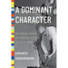 A Dominant Character: The Radical Science and Restless Politics of J. B. S. Haldane