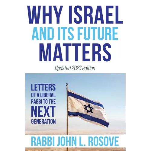 Why Israel (and its Future) Matters: Letters of a Liberal Rabbi to the Next Generation
