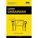Learn Ukrainian - Quick / Easy / Efficient: 2000 Key Vocabularies