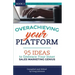 Overachieving Your Platform: 95 Ideas to Embrace Your Inner Sales Marketing Genius