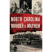North Carolina Murder & Mayhem