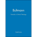 Bultmann: Towards a Critical Theology