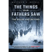 The Bulge and Beyond: The Things Our Fathers Saw-The Untold Stories of the World War II Generation-Volume VI