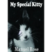 My Special Kitty: A Children's Story (2nd Edition January 2021)