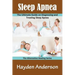 Sleep Apnea: The Ultimate Guide on Diagnosing and Treating Sleep Apnea: The Alternative Healing Series