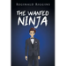 The Wanted Ninja