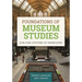 Foundations of Museum Studies: Evolving Systems of Knowledge