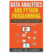Data Analytics and Python Programming. Beginners Guide to Learn Data Analytics, Predictive Analytics and Data Science with Python Programming