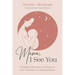 Mama, I See You: Finding Glimmers of Hope in the Trenches of Motherhood