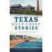 Texas Gulf Coast Stories