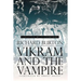 Vikram and the Vampire: Classic Hindu Tales of Adventure, Magic, and Romance (Illustrated)