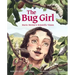 The Bug Girl: Maria Merian's Scientific Vision