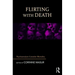 Flirting with Death: Psychoanalysts Consider Mortality