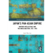 Japan's Pan-Asian Empire: Wartime Intellectuals and the Korea Question, 1931-1945