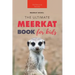 Meerkats The Ultimate Meerkat Book for Kids: 100+ Amazing Meerkat Facts, Photos, Quiz & More